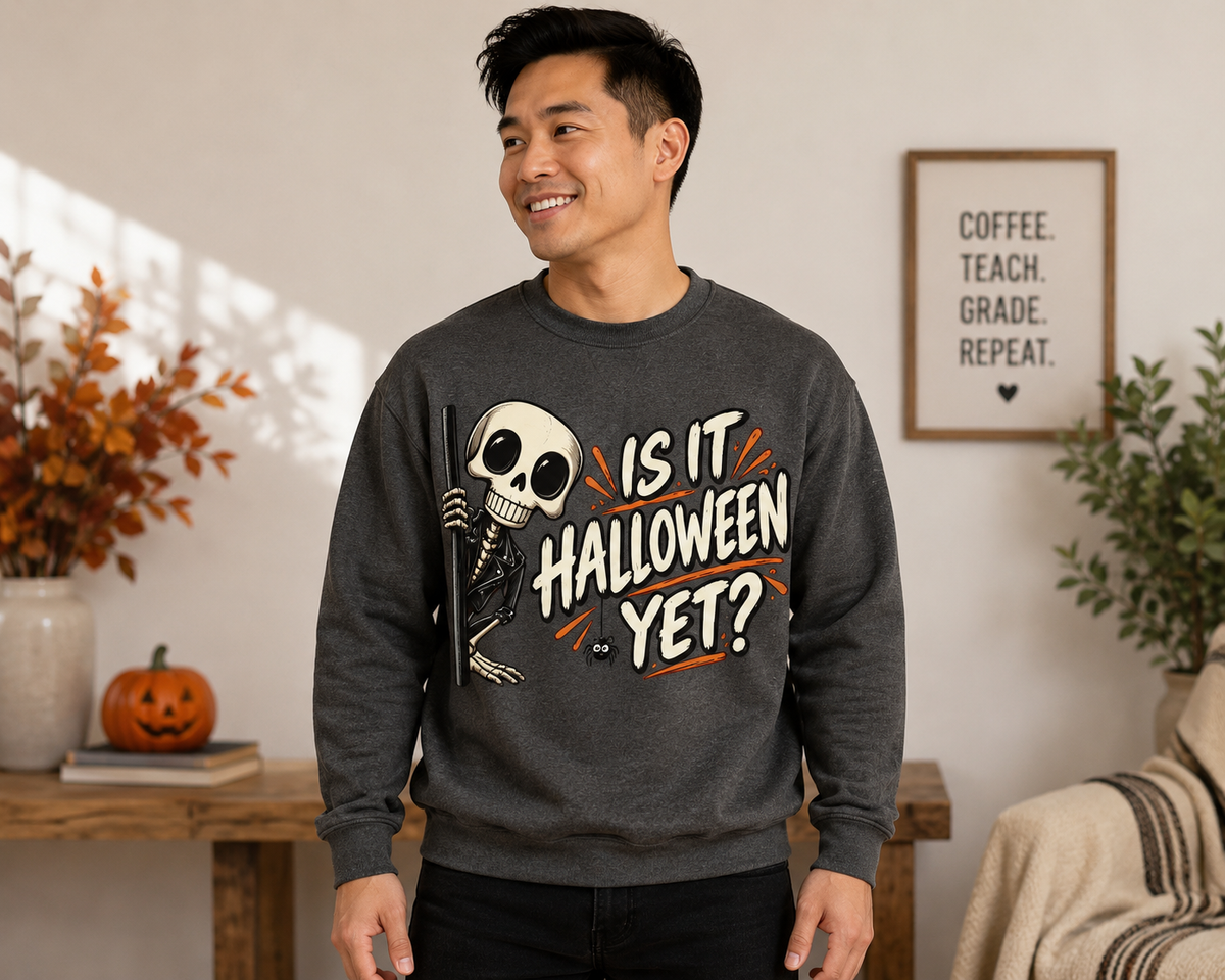 Is It Halloween Yet? Skeleton Sweatshirt – Halloween Crewneck